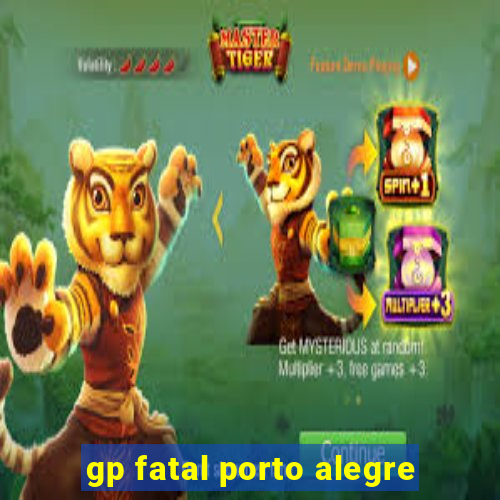 gp fatal porto alegre